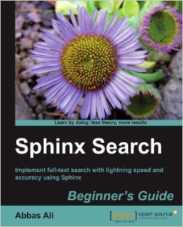 Sphinx Search Beginner's Guide Sphinx Search Beginner's Guide