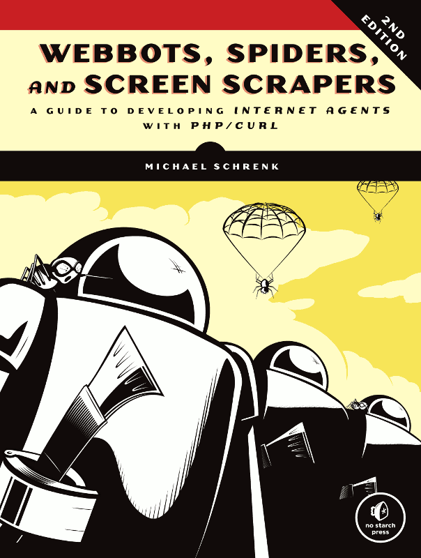 Webbots, Spiders and Screen Scrapers - 作者Michael Schrenk Webbots, Spiders and Screen Scrapers - 作者Michael Schrenk