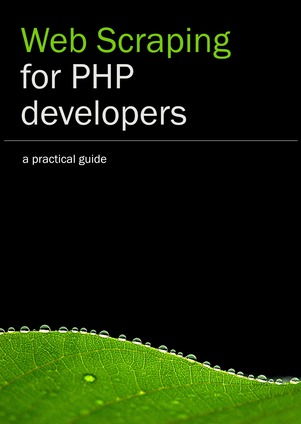 Web Scraping for PHP Developers - 作者Sameer Borate Web Scraping for PHP Developers - 作者Sameer Borate